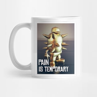 Pain is temporary - GOLD is great! Mug